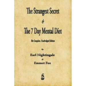 The Strangest Secret and The Seven Day Mental Diet -- Earl Nightingale